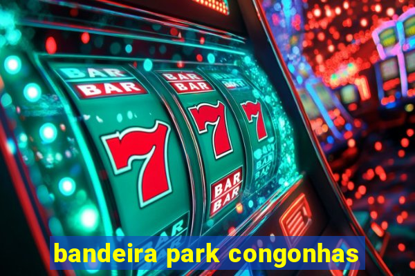 bandeira park congonhas